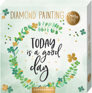 Diamond Painting - today is a good Day (creative time)